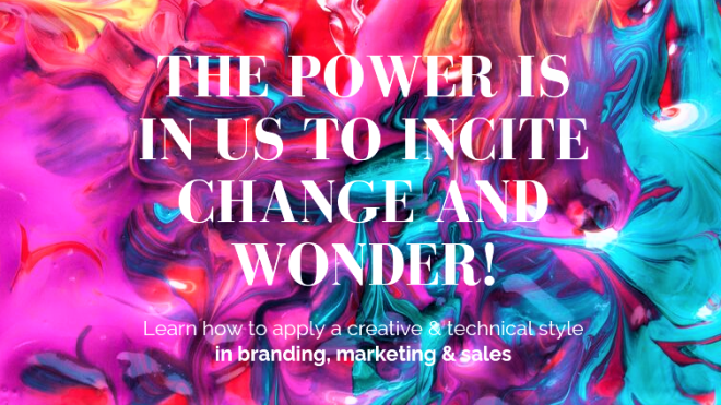 Latest Banner/Billboard - The Power is in US to Incite Change and Wonder!